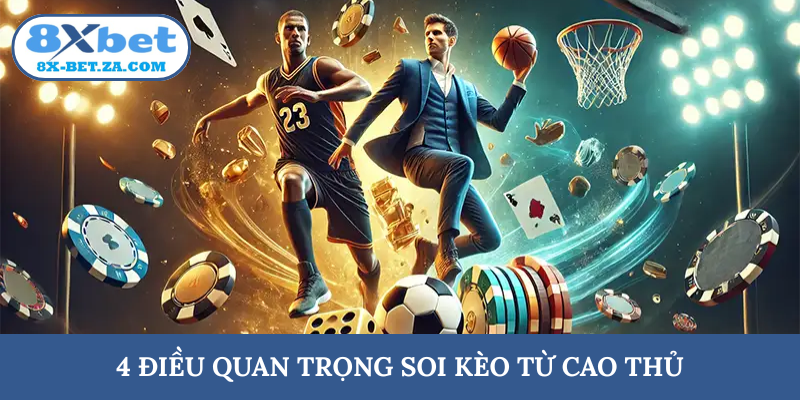 4 điều quan trọng soi kèo từ cao thủ