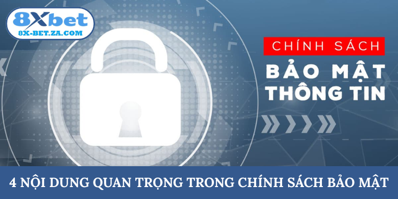 4 nội dung quan trọng trong chính sách bảo mật