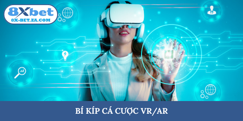 Bí kíp cá cược VR/AR