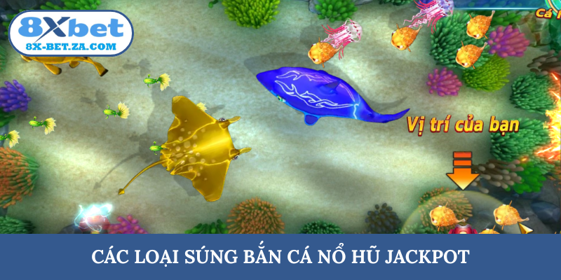 Các loại súng bắn cá nổ hũ jackpot