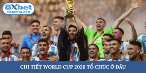 World Cup 2026 tổ chức ở đâu