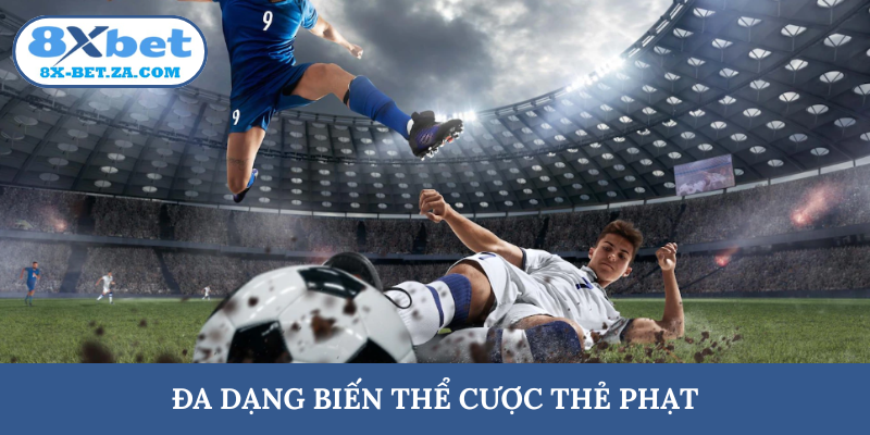 Đa dạng biến thể cược thẻ phạt