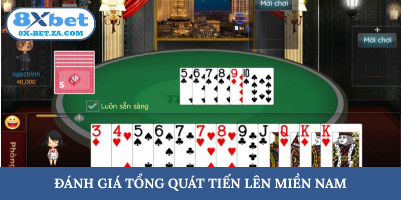 Đánh giá tổng quát Tiến lên miền Nam