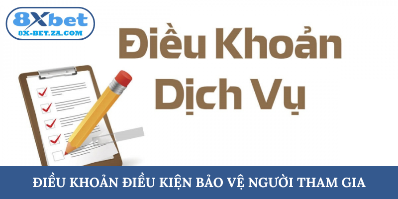 Điều khoản điều kiện bảo vệ người tham gia