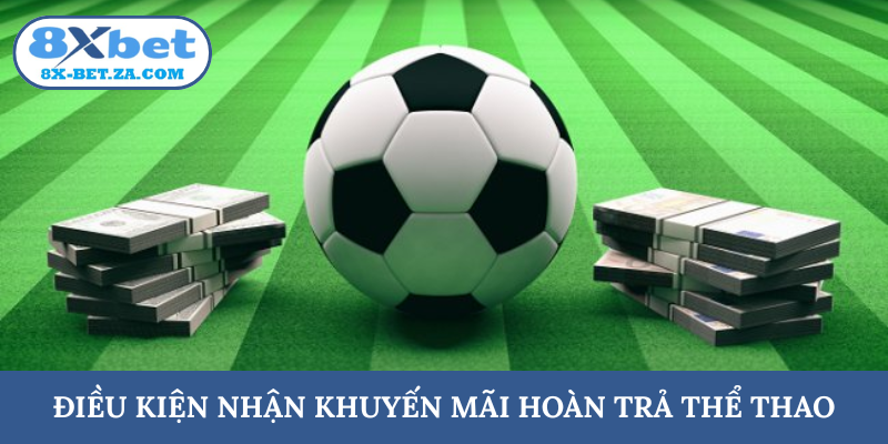 Điều kiện nhận khuyến mãi hoàn trả thể thao