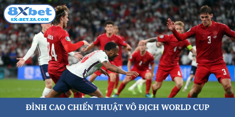 Đỉnh cao chiến thuật vô địch World Cup