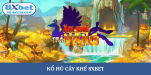 Nổ hũ cây khế 8XBET