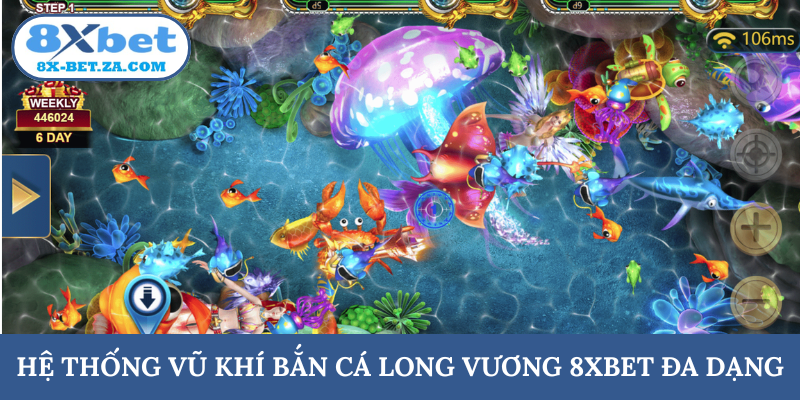 Hệ thống vũ khí bắn cá Long Vương 8XBET đa dạng