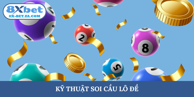 Kỹ thuật soi cầu lô đề