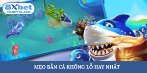 Mẹo bắn cá không lỗ