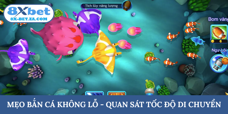 Mẹo bắn cá không lỗ - Quan sát tốc độ di chuyển con mồi