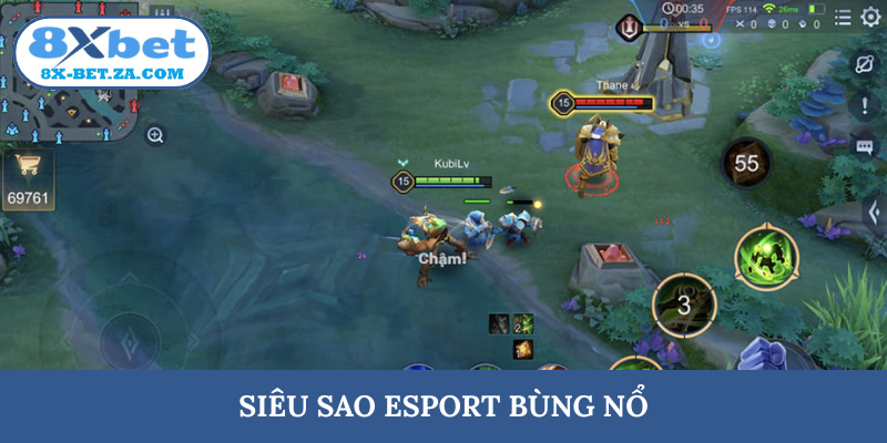 Siêu sao Esport bùng nổ