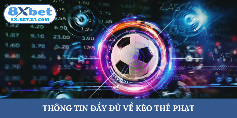 Thông tin đầy đủ về kèo thẻ phạt